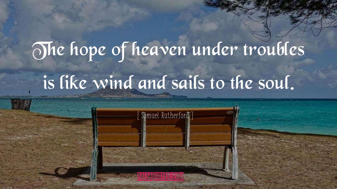 Samuel Rutherford Quotes: The hope of heaven under