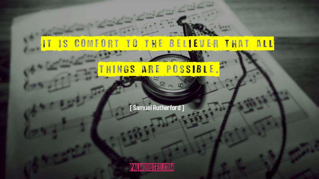 Samuel Rutherford Quotes: It is comfort to the