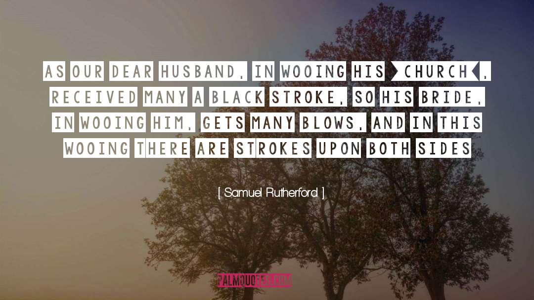 Samuel Rutherford Quotes: As our dear Husband, in