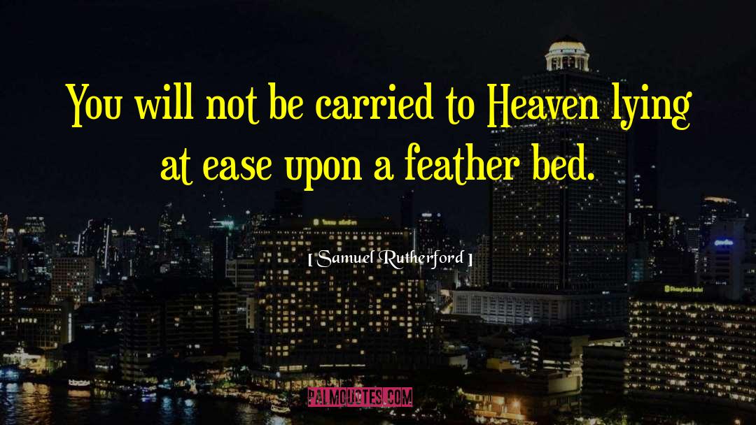 Samuel Rutherford Quotes: You will not be carried