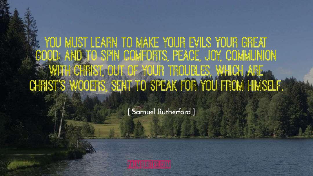 Samuel Rutherford Quotes: You must learn to make