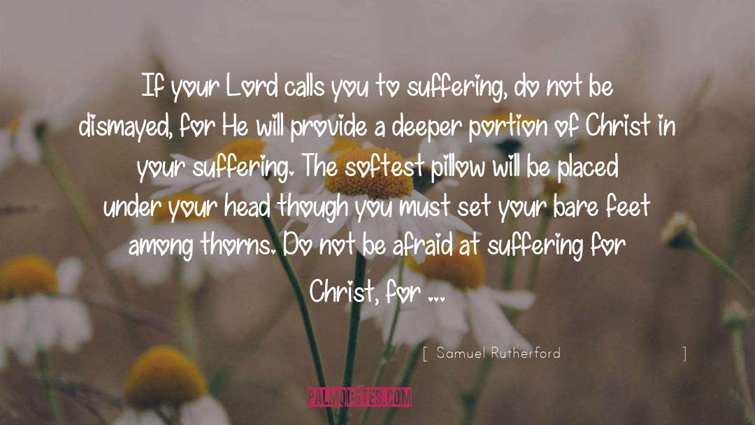 Samuel Rutherford Quotes: If your Lord calls you