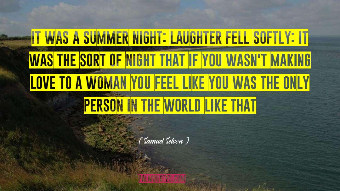 Samuel Selvon Quotes: It was a summer night: