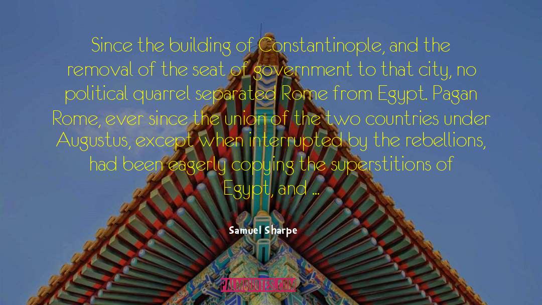 Samuel Sharpe Quotes: Since the building of Constantinople,