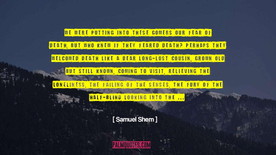 Samuel Shem Quotes: We were putting into these