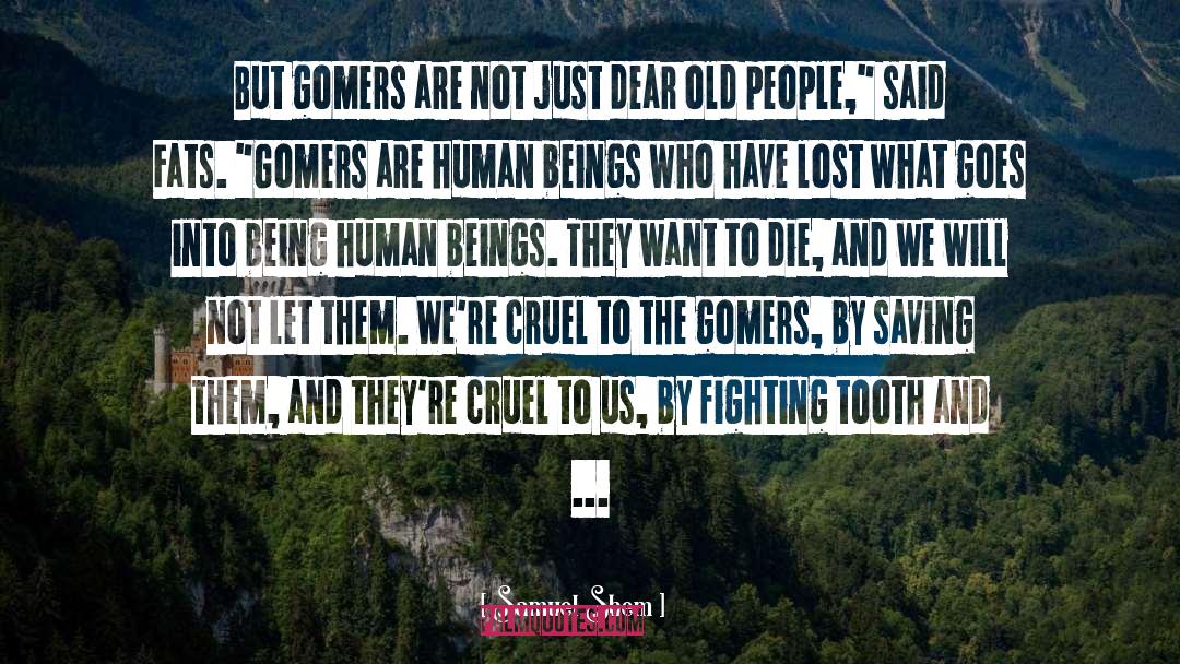 Samuel Shem Quotes: But gomers are not just