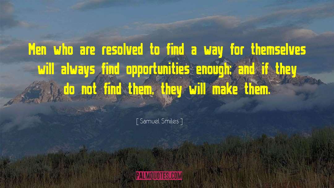 Samuel Smiles Quotes: Men who are resolved to