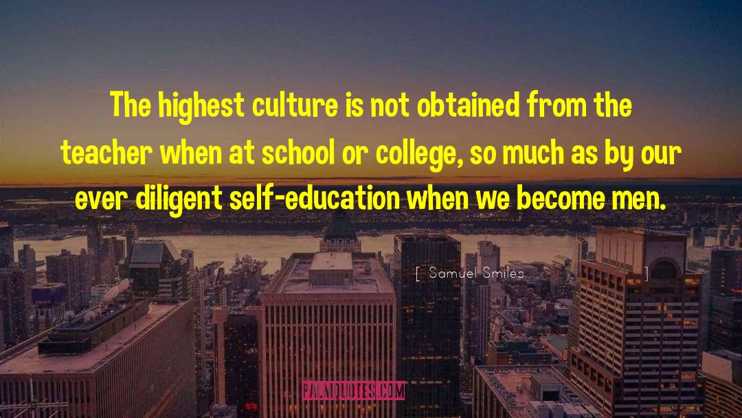 Samuel Smiles Quotes: The highest culture is not