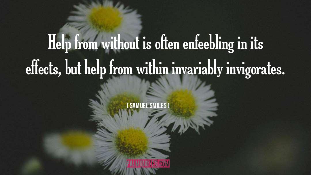 Samuel Smiles Quotes: Help from without is often