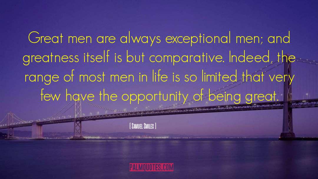 Samuel Smiles Quotes: Great men are always exceptional