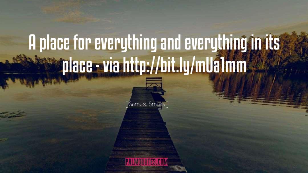 Samuel Smiles Quotes: A place for everything and