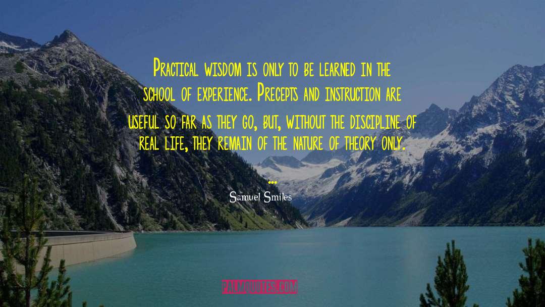 Samuel Smiles Quotes: Practical wisdom is only to