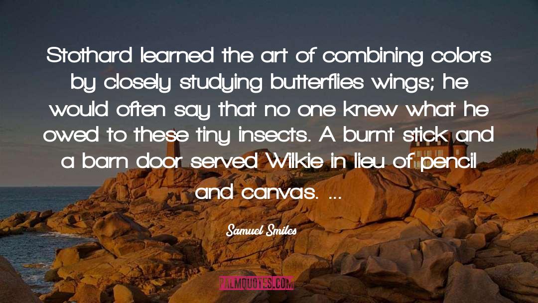Samuel Smiles Quotes: Stothard learned the art of