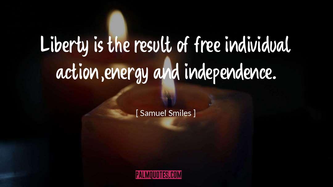 Samuel Smiles Quotes: Liberty is the result of