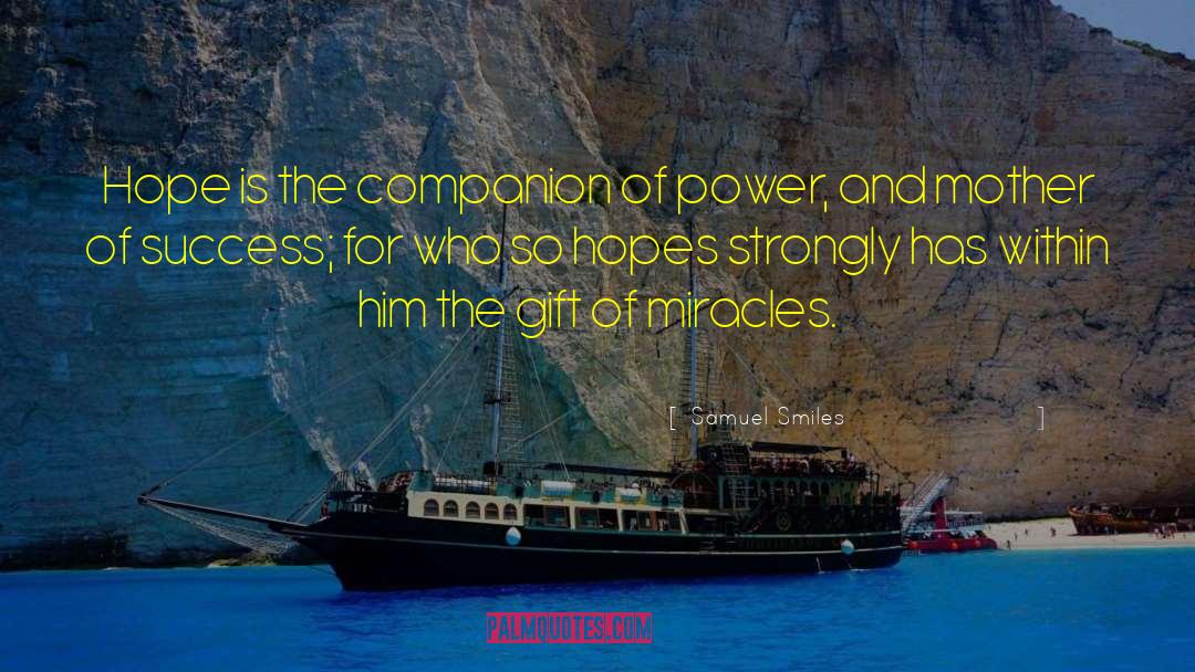 Samuel Smiles Quotes: Hope is the companion of