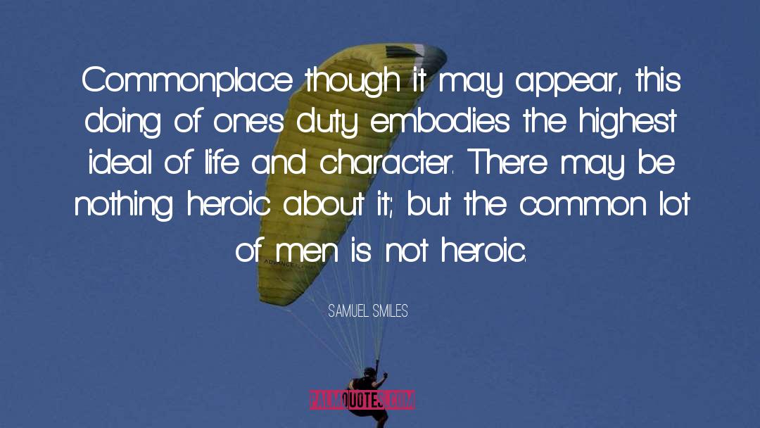 Samuel Smiles Quotes: Commonplace though it may appear,