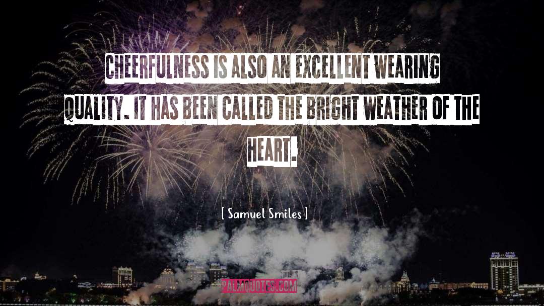 Samuel Smiles Quotes: Cheerfulness is also an excellent