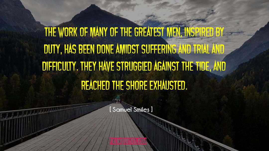 Samuel Smiles Quotes: The work of many of