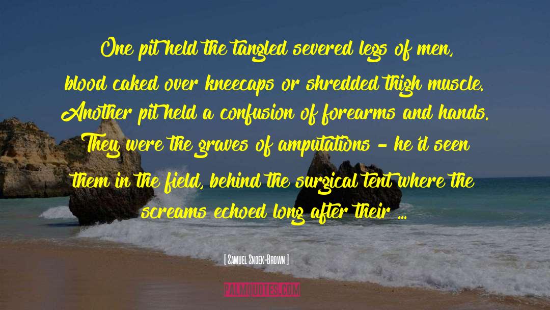 Samuel Snoek-Brown Quotes: One pit held the tangled