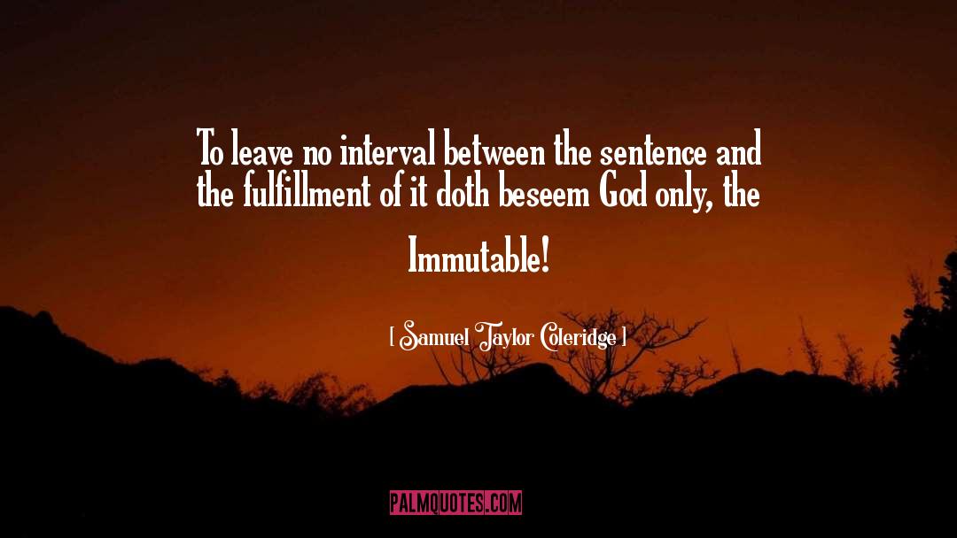 Samuel Taylor Coleridge Quotes: To leave no interval between