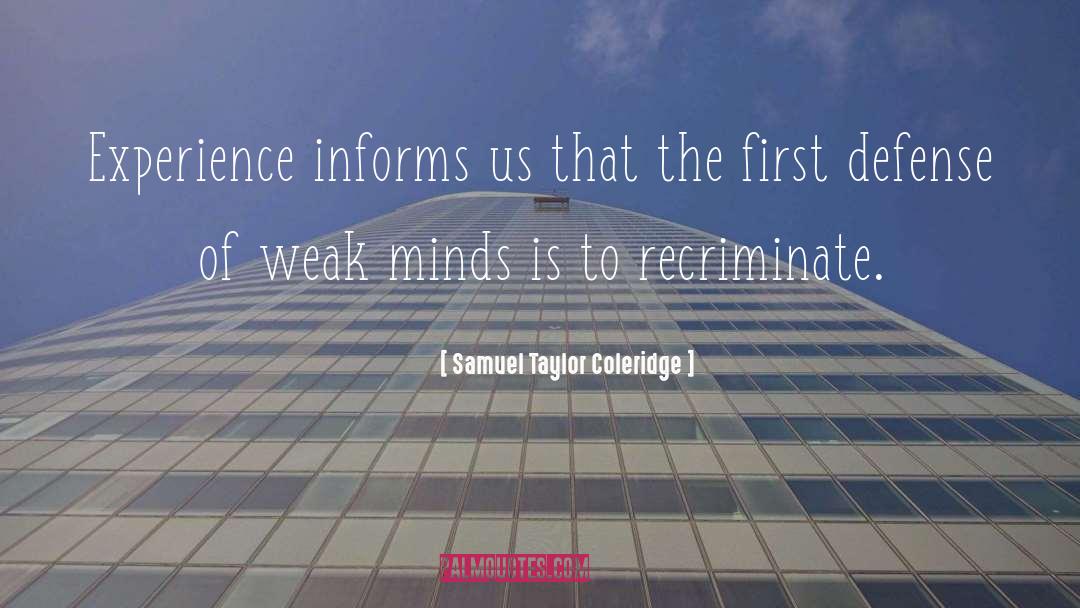 Samuel Taylor Coleridge Quotes: Experience informs us that the