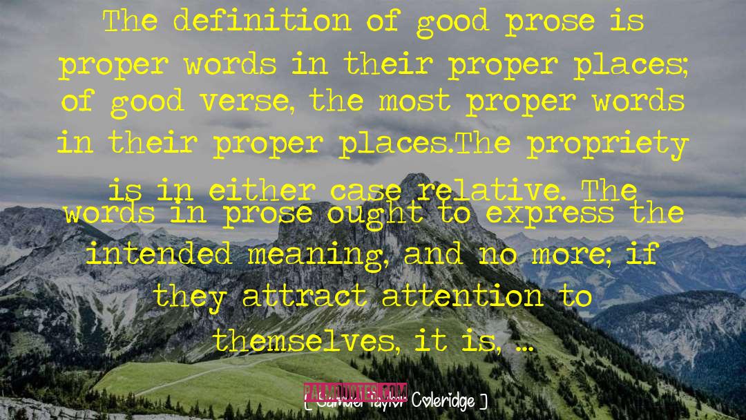 Samuel Taylor Coleridge Quotes: The definition of good prose