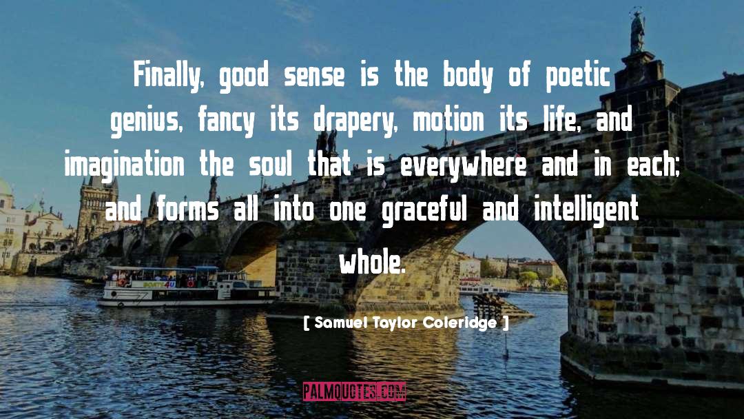 Samuel Taylor Coleridge Quotes: Finally, good sense is the
