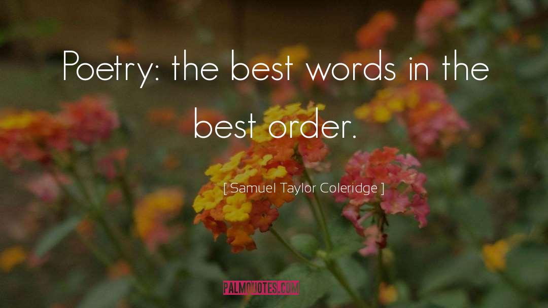 Samuel Taylor Coleridge Quotes: Poetry: the best words in