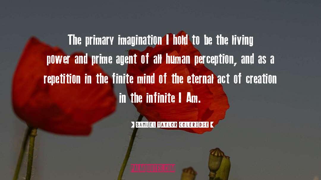 Samuel Taylor Coleridge Quotes: The primary imagination I hold