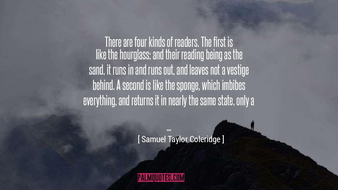 Samuel Taylor Coleridge Quotes: There are four kinds of
