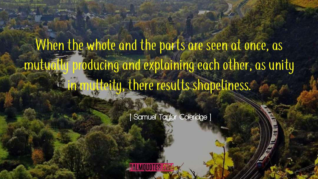 Samuel Taylor Coleridge Quotes: When the whole and the