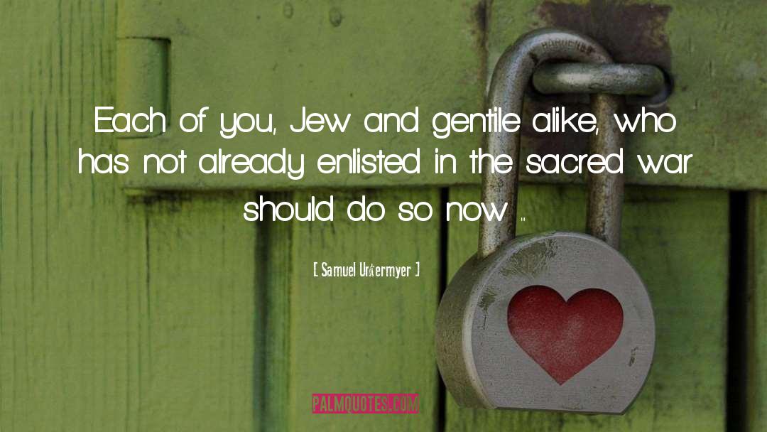 Samuel Untermyer Quotes: Each of you, Jew and