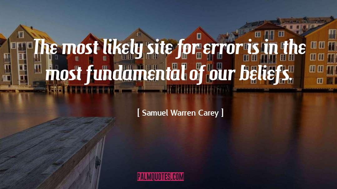Samuel Warren Carey Quotes: The most likely site for