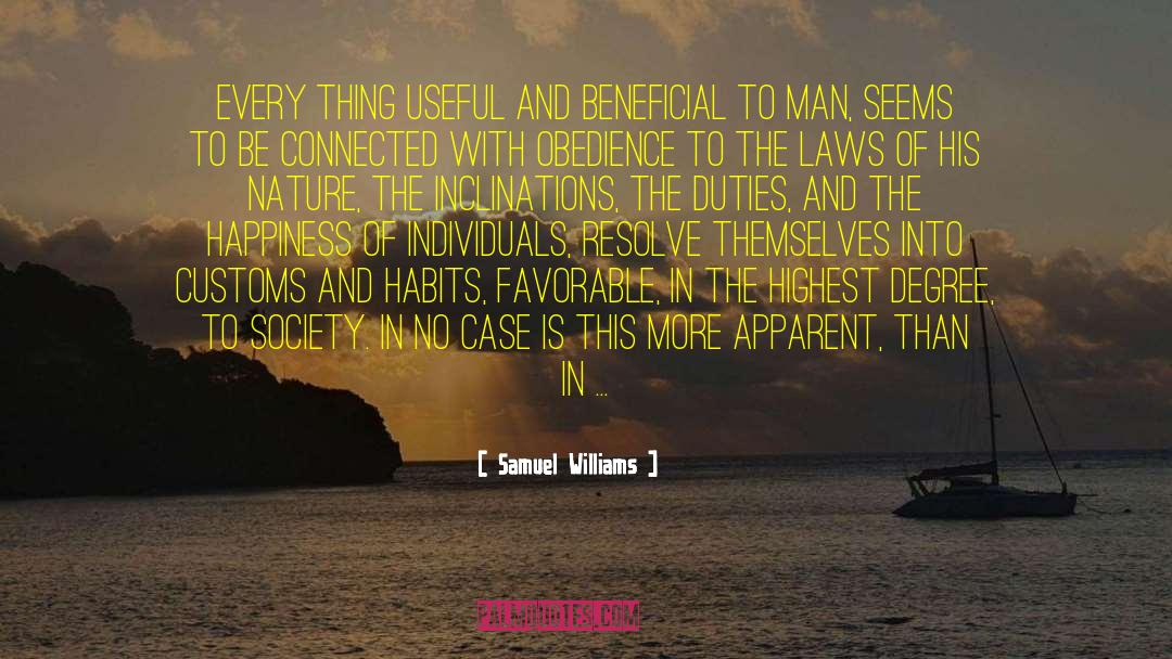 Samuel Williams Quotes: Every thing useful and beneficial