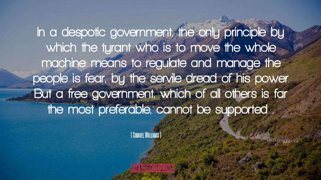 Samuel Williams Quotes: In a despotic government, the
