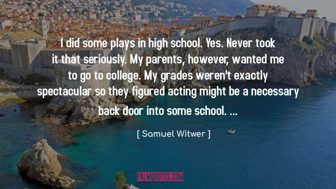 Samuel Witwer Quotes: I did some plays in