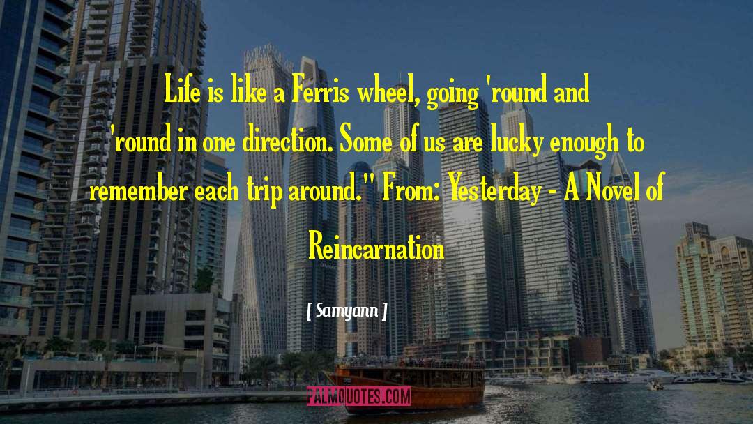 Samyann Quotes: Life is like a Ferris