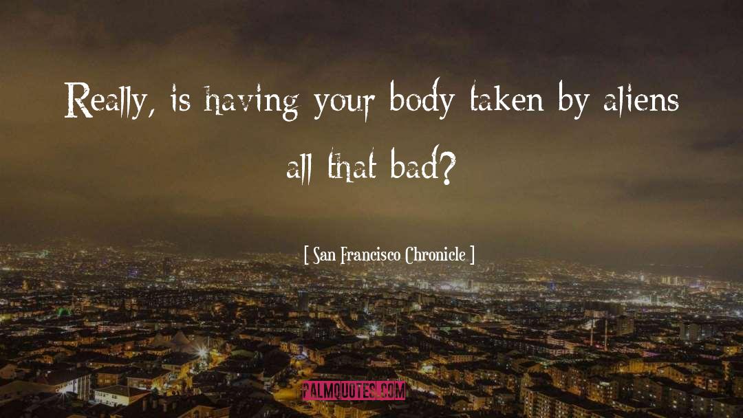 San Francisco Chronicle Quotes: Really, is having your body