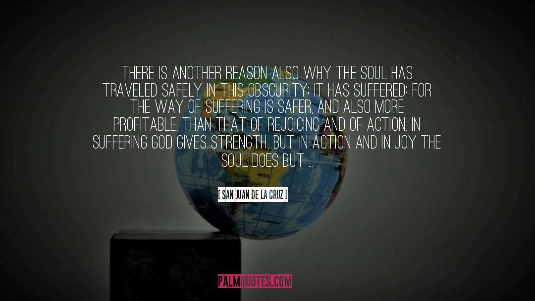 San Juan De La Cruz Quotes: There is another reason also