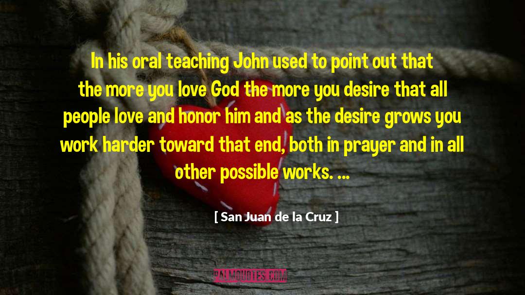 San Juan De La Cruz Quotes: In his oral teaching John