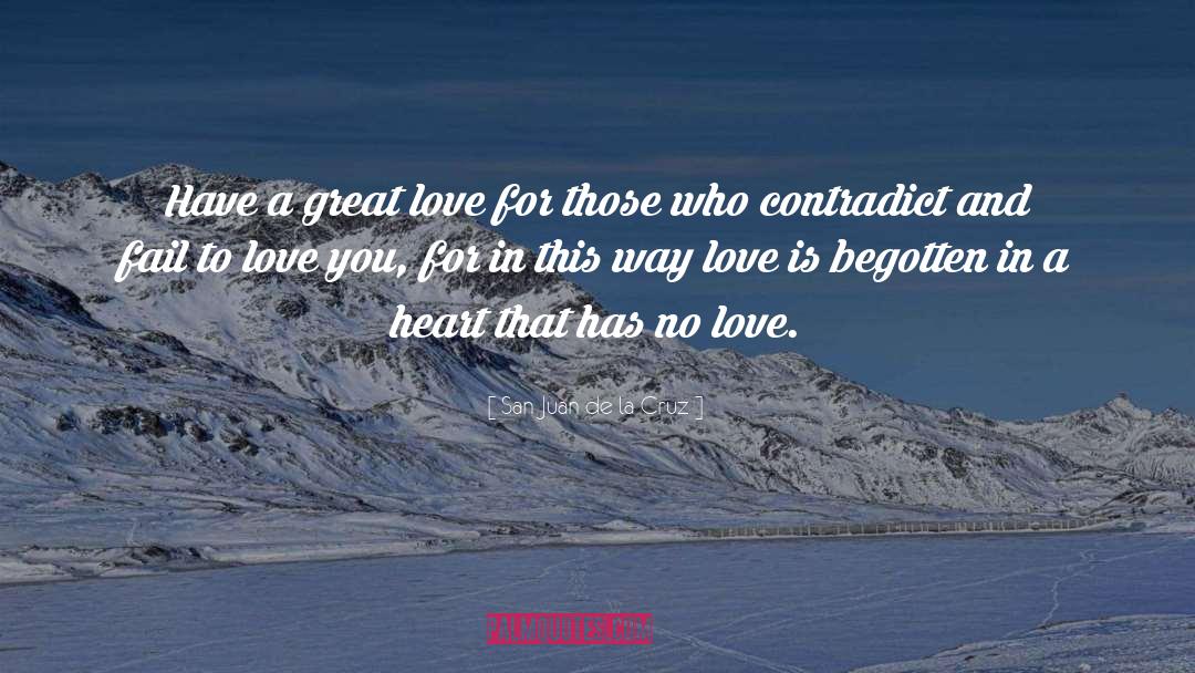 San Juan De La Cruz Quotes: Have a great love for