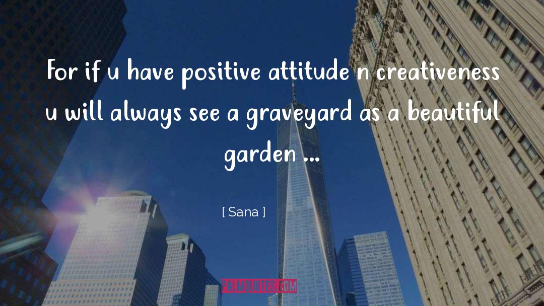 Sana Quotes: For if u have positive
