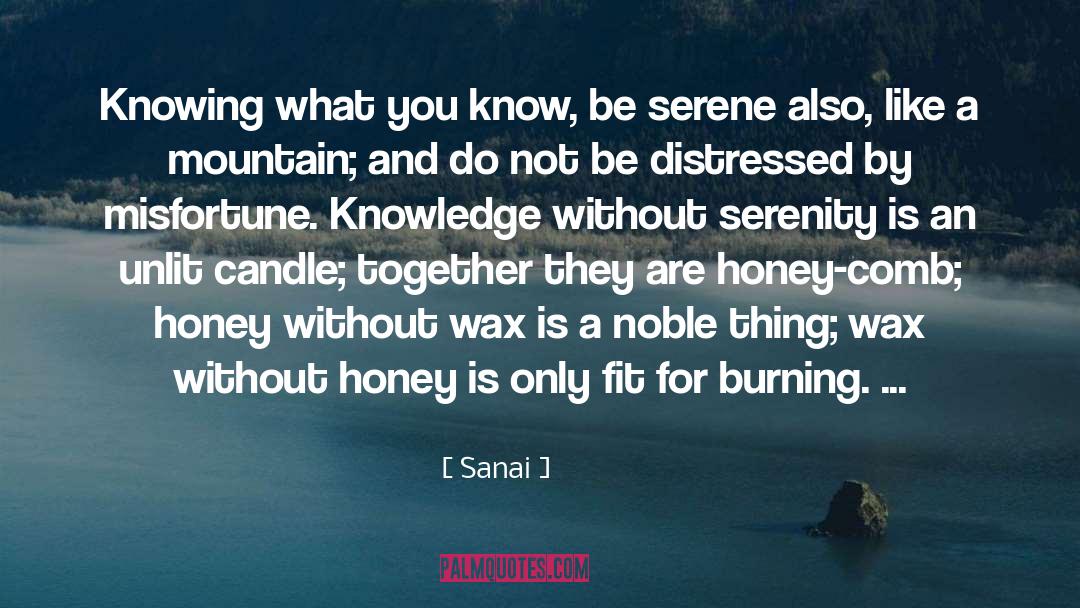 Sanai Quotes: Knowing what you know, be