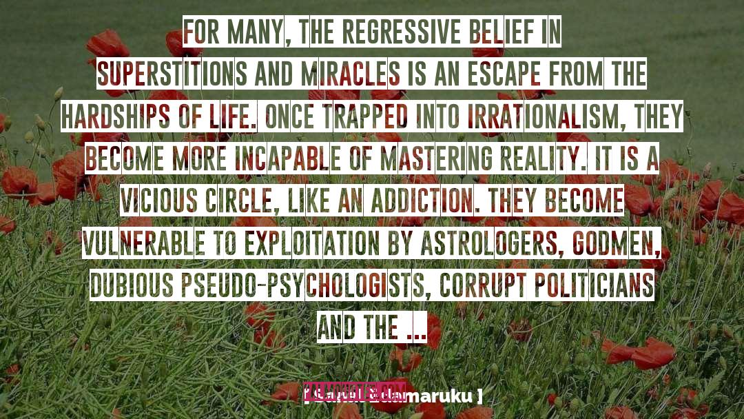 Sanal Edamaruku Quotes: For many, the regressive belief