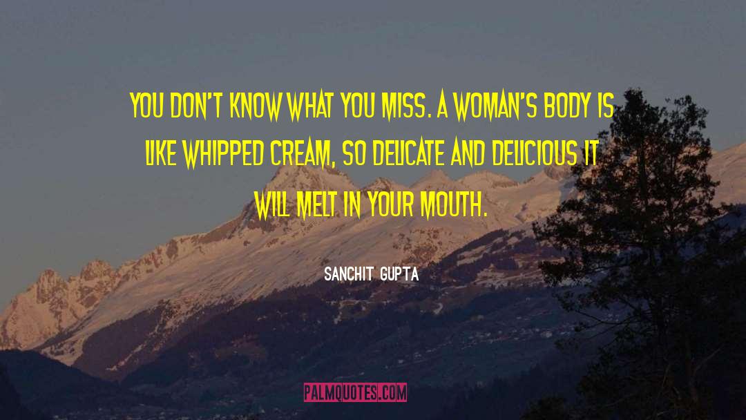 Sanchit Gupta Quotes: You don't know what you
