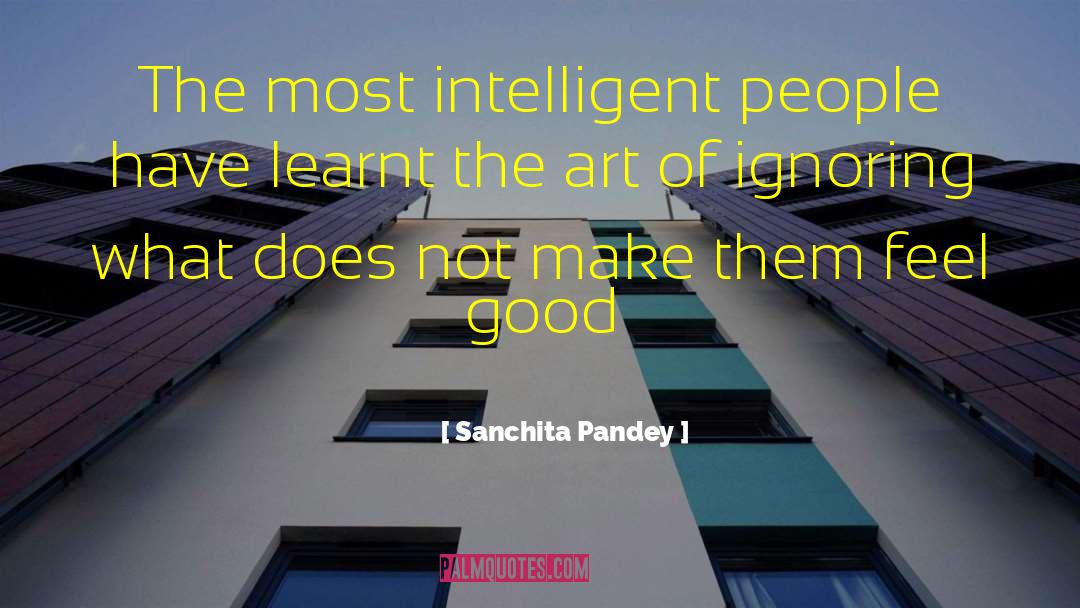 Sanchita Pandey Quotes: The most intelligent people have