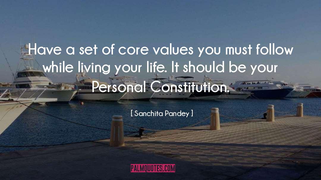 Sanchita Pandey Quotes: Have a set of core