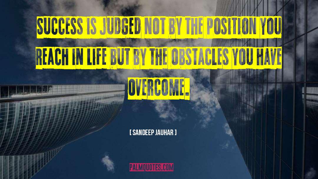 Sandeep Jauhar Quotes: Success is judged not by