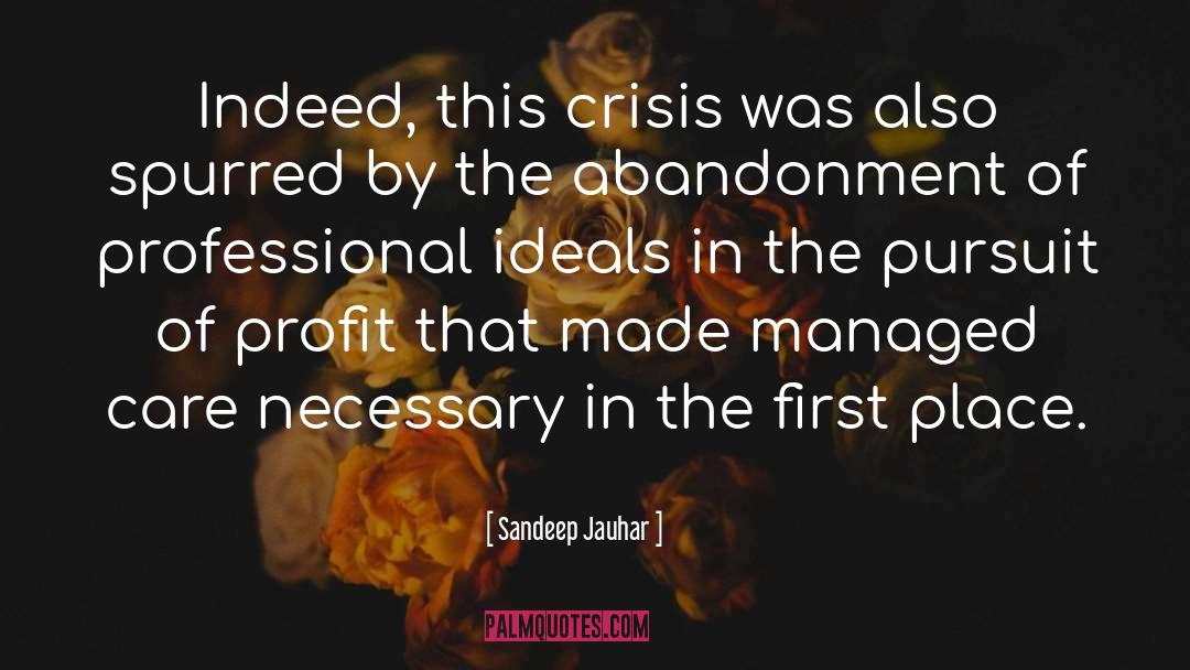 Sandeep Jauhar Quotes: Indeed, this crisis was also
