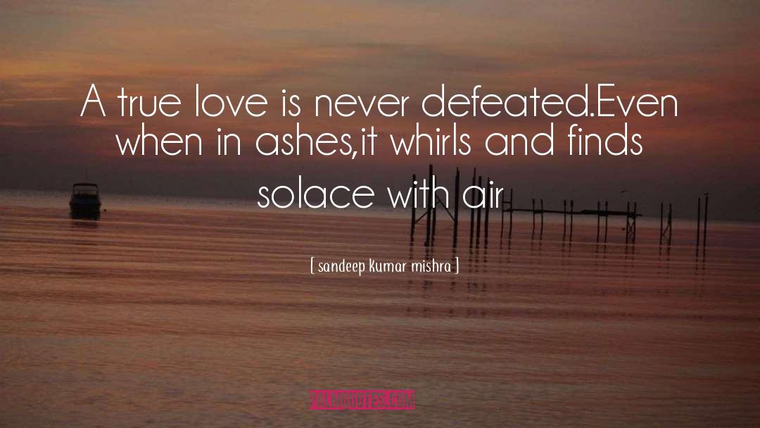 Sandeep Kumar Mishra Quotes: A true love is never